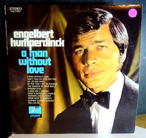lot 127 image: VINTAGE ORIGINAL Engelbert Humperdinck - A Man Without Love, LP, (Vinyl) - 2ND OF AUCTION $$