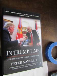 lot 78 image: In Trump time, A Journal of Americas Plague year book qty 2 By Peter Navarro