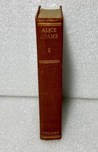 lot 294 image: 100 Year Old Book - Alice Adams By Booth Tarkington Hoosier Edition - In Condition As Shown