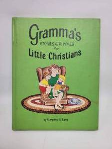 lot 140 image: FIRST EDITION 1982 GRAMMAS STORIES AND RHYMES FOR LITTLE CHRISTIANS BY MARGARET A. LANG