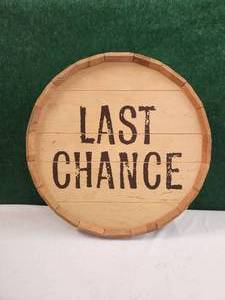 lot 358 image: Barrel top sign - Last Chance - Ruszel Woodworks