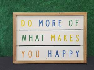 lot 19 image: Do More of what makes You Happy sign - 14 x 20
