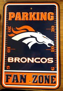 lot 158 image: DENVER BRONCOS PARKING FAN ZONE SIGN. 12 X 18