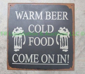 lot 213 image: Warm Beer Cold Food Come on In tin sign 10 x 10