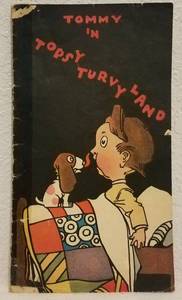 lot 37 image: NICE FIND ANTIQUE 1920 TOMMY IN TOPSY TURVYLAND ILLUSTRATED BOOK (100 YEARS OLD)