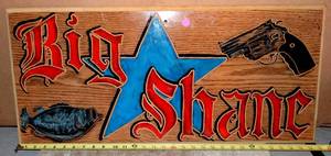 lot 117 image: BIG SHANE - HAND MADE CUSTOM WOOD SIGN