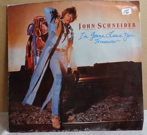 lot 116 image: JOHN SCHNEIDER Im Gonna Leave You Tomorrow 45 & PIcture Sleeve 1985