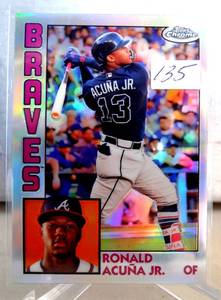 lot 135 image: 2019 Topps Chrome Ronald Acuna Jr. 84TC-24 Atlanta Braves 1984 Topps Refractor