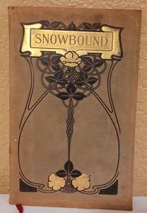 lot 72 image: OVER 112 YEARS OLD JOHN G. WHITTIER SNOWBOUND PUBLISHED BY THOMAS Y. CROWELL & CO. NEW YORK. COPYRIGHT 1908.