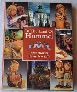 lot 166 image: IN THE LAND OF HUMMEL TRADITIONAL BAVARIAN LIFE BOOK. 160 PAGES 1999