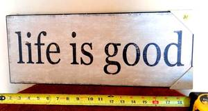 lot 31 image: LIFE IS GOOD HOME DECOR SIGN