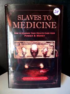 lot 218 image: Slaves to Medicine - How to Ransom Your Health Care from Power and Money