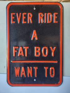 lot 107 image: Ever Ride a Fat Boy metal sign